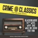 Crime Classics : Blackbeards 14th Wife. Why She Was No Good For Him - eAudiobook