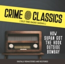 Crime Classics : How Supan Got The Hook Outside Bombay - eAudiobook
