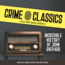 Crime Classics : Incredible History of John Shepard - eAudiobook