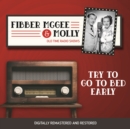 Fibber McGee and Molly : Try to go to Bed Early - eAudiobook