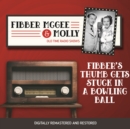 Fibber McGee and Molly : Fibber's Thumb Gets Stuck in a Bowling Ball - eAudiobook