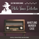 Philo Vance Detective : Whistling Murder Case - eAudiobook