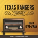 Tales of the Texas Rangers : Dead Give-Away - eAudiobook