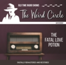 The Weird Circle : The Fatal Love Potion - eAudiobook