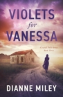 Violets for Vanessa : The Crystal Falls Series Book 3 - Book