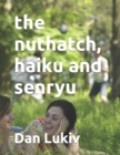 The nuthatch, haiku and senryu - Book