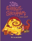 A Wyrm so Slack, His Name was Ferragus Slackwyrm : His Second Book - Book