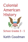 Colonial American History : School Grades 3 - 5 - Book