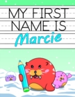 My First Name is Marcie : Fun Walrus Themed Personalized Primary Name Tracing Workbook for Kids Learning How to Write Their First Name, Practice Paper with 1 Ruling Designed for Children in Preschool - Book