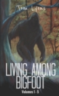 Living Among Bigfoot : Volumes 1-5 - Book