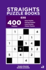 Straights Puzzle Books - 400 Easy to Master Puzzles 6x6 (Volume 2) - Book