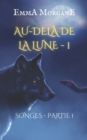 Au-Dela de la Lune - 1 : SONGES - PARTIE 1 (Collection Classique) - Book