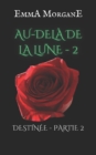 Au-Dela de la Lune - 2 : DESTINEE - PARTIE 2 (Collection Classique) - Book