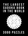 The Largest Sudoku Book In The World - 3000 PUZZLES : Medium - Hard - Extreme 3 Difficulty Levels 9x9 Puzzle Grids With Answers At The Back - Book