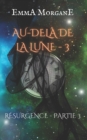 Au-Dela de la Lune - 3 : Resurgence - Partie 3 - Book