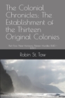 The Colonial Chronicles; The Establishment of the Thirteen Original Colonies : Part Five; New Horizons, Newer Hurdles 1643 - 1650 - Book