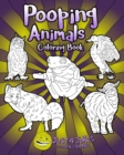 Pooping Animals : A Funny and Inappropriate Poop Coloring Book for those with a Rude Sense of Humor - Book