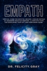 Empath : Survival Guide for Empaths, Become a Healer Instead of Absorbing Negative Energies. A Complete Guide for Developing Your Gift and Overcoming Fears. - Book
