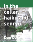 in the cellar, haiku and senryu - Book
