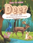 How to Draw Deer Step-by-Step Guide : Best Deers Drawing Book for You and Your Kids - Book
