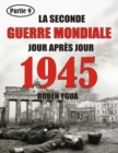 1945 - La Seconde Guerre Mondiale : Chronologie Jour Apres Jour - Book