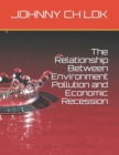 The Relationship Between Environment Pollution and Economic Recession - Book