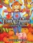 Country Autumn Coloring Book : An Adult Coloring Book Featuring Charming Autumn Scenes, Relaxing Country Landscapes and Cute Farm Animals - Book