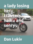 A lady losing her trousers, haiku and senryu - Book