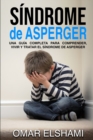 Sindrome de Asperger : Una guia completa para comprender, vivir y tratar el sindrome de Asperger - Book