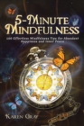 5-Minute Mindfulness : 100 Effortless Mindfulness Tips for Abundant Happiness and Inner Peace - Book