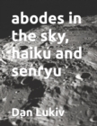 abodes in the sky, haiku and senryu - Book