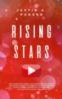 Rising Stars : How To Grow Your Audience, Your Business, And Your Revenue By Creating Short, Captivating Videos About Your Everyday Life With YouTube Marketing - Book