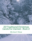 20 Traditional Christmas Carols For Clarinet - Book 2 : Easy Key Series For Beginners - Book