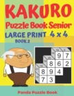 Kakuro Puzzle Book Senior - Large Print 4 x 4 - Book 2 : Brain Games For Seniors - Mind Teaser Puzzles For Adults - Logic Games For Adults - Book