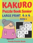 Kakuro Puzzle Book Senior - Large Print 4 x 4 - Book 4 : Brain Games For Seniors - Mind Teaser Puzzles For Adults - Logic Games For Adults - Book