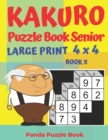 Kakuro Puzzle Book Senior - Large Print 4 x 4 - Book 5 : Brain Games For Seniors - Mind Teaser Puzzles For Adults - Logic Games For Adults - Book