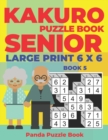 Kakuro Puzzle Book Senior - Large Print 6 x 6 - Book 5 : Brain Games For Seniors - Mind Teaser Puzzles For Adults - Logic Games For Adults - Book