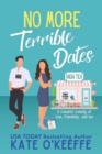 No More Terrible Dates : A romantic comedy of love, friendship . . . and tea - Book