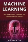Machine Learning : Master Machine Learning For Aspiring Data Scientists - Book