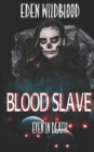 Blood Slave : Even in Death - Book