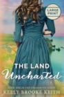 The Land Uncharted : Large Print - Book