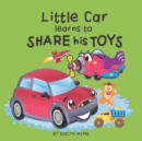Little Car learns to Share his Toys - Book