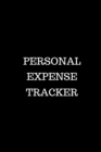 Personal Expense Tracker : Track Your Spending for Business Reimbursement, Deductions Or to Identify Spending Habits - Book