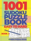 1001 Sudoku Puzzle Books Easy To Hard - Book 2 : Brain Games for Adults - Logic Games For Adults - Puzzle Book Collections - Book