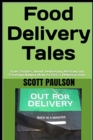 Food Delivery Tales : True Stories about Delivering Restaurant Food (including How to Get a Delivery Job) - Book
