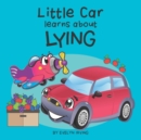 Little Car Learns About Lying - Book