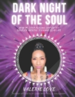 Dark Night of the Soul : How to Stop Feeling Like Sh*t and Develop Mental Toughness in Life - Book