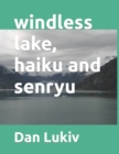 windless lake, haiku and senryu - Book