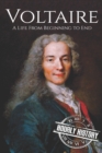 Voltaire : A Life from Beginning to End - Book