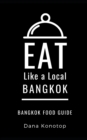 Eat Like a Local- Bangkok : Bangkok Food Guide - Book